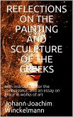 Reflections on the painting and sculpture of the Greeks: / with instructions for the connoisseur, and an essay on / grace in works of art (eBook, ePUB)