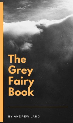 The Grey Fairy Book (eBook, ePUB) - Lang, Andrew