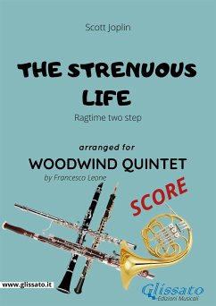 The Strenuous Life - Woodwind Quintet SCORE (fixed-layout eBook, ePUB) - Joplin, Scott; Leone, Francesco