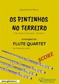 Os Pintinhos no Terreiro - Flute Quartet SCORE (fixed-layout eBook, ePUB)