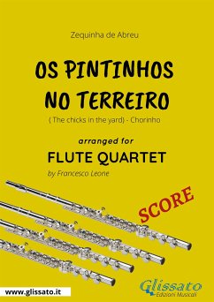 Os Pintinhos no Terreiro - Flute Quartet SCORE (fixed-layout eBook, ePUB) - Leone, Francesco; de Abreu, Zequinha