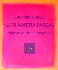 Il fu Mattia Pascal (eBook, ePUB) - Pirandello, Luigi