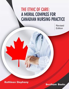 The Ethic of Care: A Moral Compass for Canadian Nursing Practice - Revised Edition (eBook, ePUB) - Stephany, Kathleen