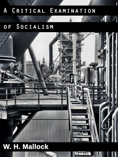 A Critical Examination of Socialism (eBook, ePUB) - H. Mallock, W.