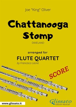 Chattanooga Stomp - Flute Quartet SCORE (fixed-layout eBook, ePUB) - "King" Oliver, Joe; Leone, Francesco