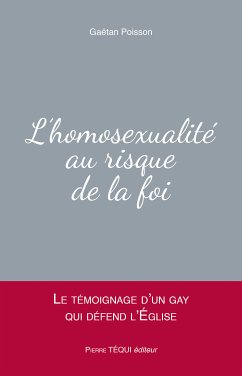 L'homosexualité au risque de la foi (eBook, ePUB) - Poisson, Gaëtan