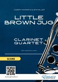 Clarinet Quartet easy arrangement: Little Brown Jug (score) (fixed-layout eBook, ePUB)