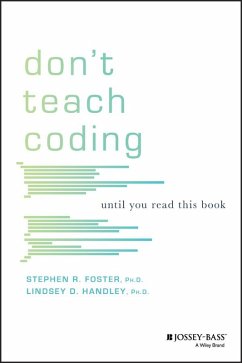 Don't Teach Coding (eBook, ePUB) - Handley, Lindsey D.; Foster, Stephen R.