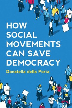 How Social Movements Can Save Democracy (eBook, PDF) - Della Porta, Donatella