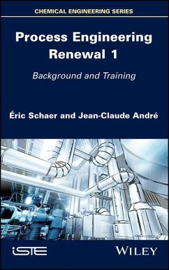 Process Engineering Renewal 1 (eBook, ePUB) - Schaer, Éric; Andre, Jean-Claude