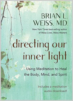 Directing Our Inner Light (eBook, ePUB) - Weiss, Brian L.