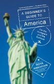 A Beginner's Guide to America (eBook, ePUB)