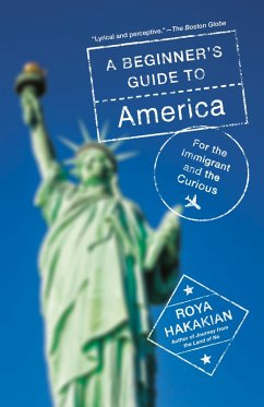 A Beginner's Guide to America (eBook, ePUB) - Hakakian, Roya
