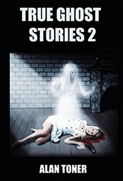 True Ghost Stories 2 (eBook, ePUB) - Toner, Alan