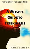 A Witch's Guide to Telekinesis (Witchcraft for Beginners, #6) (eBook, ePUB)