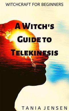 A Witch's Guide to Telekinesis (Witchcraft for Beginners, #6) (eBook, ePUB) - Jensen, Tania
