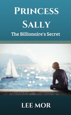 Cover Princess Sally: The Billionaire's Secret (eBook, ePUB)
