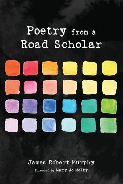 Poetry from a Road Scholar - Murphy, James Robert