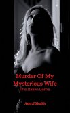 Murder Of My Mysterious Wife - The Italian Game (eBook, ePUB)