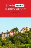 On the Trail of Patrick Geddes (eBook, ePUB)