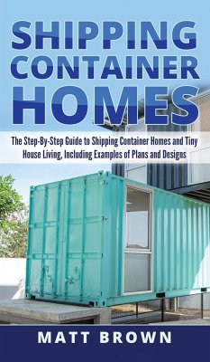 Shipping Container Homes - Brown, Matt