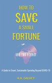 How to Save a Small Fortune - And The Planet (eBook, ePUB)