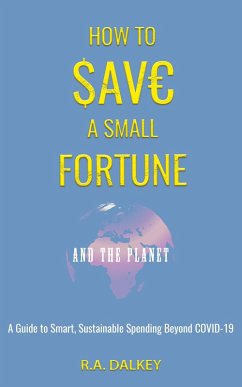 Cover How to Save a Small Fortune - And The Planet (eBook, ePUB)
