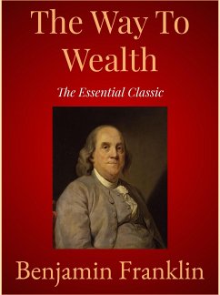 The Way To Wealth (eBook, ePUB) - Franklin, Benjamin