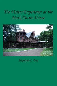 The Visitor Experience at the Mark Twain House - Fox, Stephanie C.