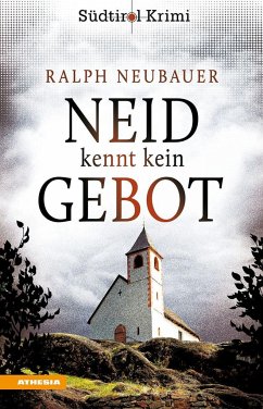 Neid kennt kein Gebot / Südtirolkrimi Bd.8 - Neubauer, Ralph