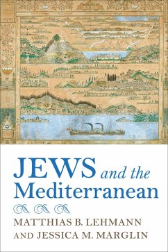 Jews and the Mediterranean (eBook, ePUB) - Lehmann, Matthias B.; Marglin, Jessica M.