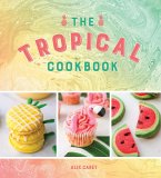 The Tropical Cookbook (eBook, ePUB)