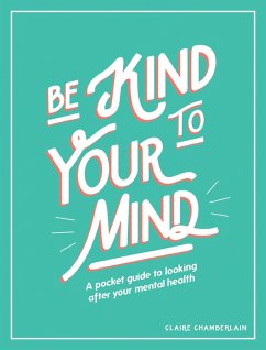 Cover Be Kind to Your Mind (eBook, ePUB)
