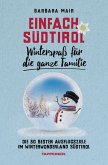 Winterspaß für die ganze Familie / Einfach Südtirol Bd.11