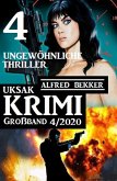 Uksak Krimi Großband 4/2020 - 4 ungewöhnliche Thriller (eBook, ePUB)