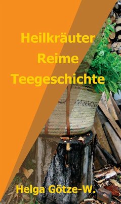 Heilkräuter Reime Teegeschichte (eBook, ePUB) - Götze-W., Helga