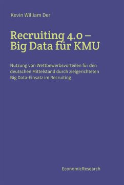 Recruiting 4.0 - Big Data für KMU (eBook, ePUB) - Der, Kevin William