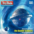 Die Dunkle Schwere / Perry Rhodan-Zyklus &quote;Mythos&quote; Bd.3061 (MP3-Download)