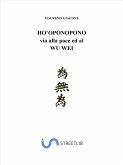 HO'OPONOPONO: via alla pace ed al wu wei (eBook, ePUB)