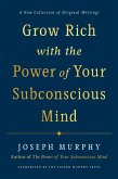 Grow Rich with the Power of Your Subconscious Mind (eBook, ePUB)