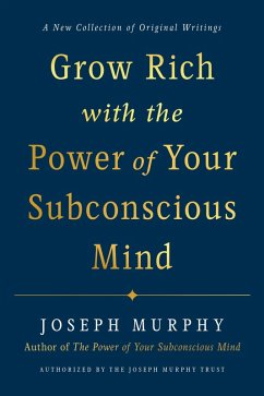 Grow Rich with the Power of Your Subconscious Mind (eBook, ePUB) - Murphy, Joseph