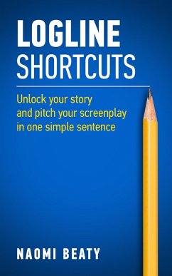 Logline Shortcuts (eBook, ePUB) - Beaty, Naomi