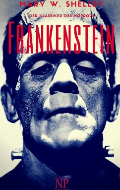 Frankenstein - Shelley, Mary Wollstonecraft