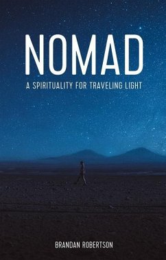 Nomad: A Spirituality for Traveling Light - Robertson, Brandan