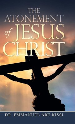 The Atonement of Jesus Christ - Kissi, Emmanuel Abu