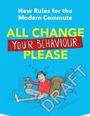 New Rules for the Modern Commute: All Change Your Behaviour Please