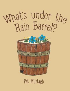 What's Under the Rain Barrel? - Murtagh, Pat