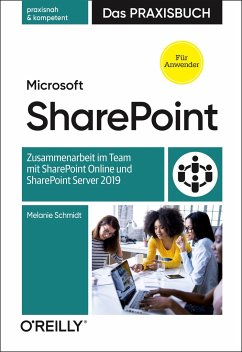 Microsoft SharePoint - Das Praxisbuch für Anwender - Schmidt, Melanie