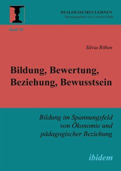 Bildung, Bewertung, Beziehung, Bewusstsein - Röben, Silvia