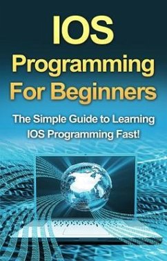 IOS Programming For Beginners (eBook, ePUB) - Warren, Tim